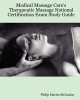 Medical Massage Care's Therapeutic Massage National Certification Exam Study Guide 1434818152 Book Cover