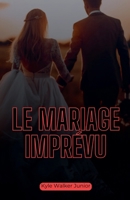 Le mariage imprévu (French Edition) B0DPR8X3Y2 Book Cover