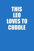 This Leo Loves To Cuddle Notebook: 100 College Ruled Lined Pages 1676526048 Book Cover
