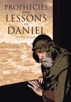 Prophecies and Lessons in Daniel 1644586894 Book Cover