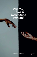 Will You Love a Depressed Person? B0FJQR6NZ3 Book Cover