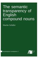 The Semantic Transparency of English Compound Nouns 3961100314 Book Cover