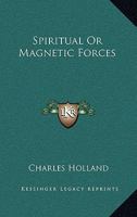 Spiritual, or Magnetic Forces 1014010039 Book Cover