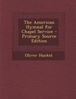 The American Hymnal for Chapel Service 1289505276 Book Cover