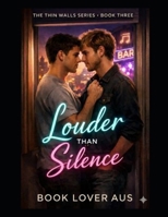 Louder Than Silence: Book Three (The Thin Walls Series) B0GHNZCGP9 Book Cover