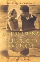 Madre España and Illustrated Love Poems: Popular edition 1732781559 Book Cover