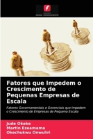 Fatores que Impedem o Crescimento de Pequenas Empresas de Escala: Fatores Governamentais e Gerenciais que Impedem o Crescimento de Empresas de Pequena Escala 6204056468 Book Cover