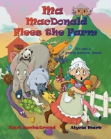 Ma MacDonald Flees the Farm: It's Not a Pretty Picture ... Book 0692220976 Book Cover