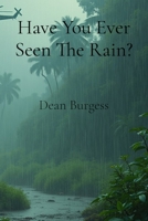 Have You Ever Seen The Rain? B0FM1T843B Book Cover