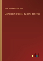 Mémoires et réflexions du comte de Caylus 3563219494 Book Cover