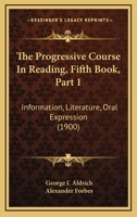 The Progressive Course In Reading, Fifth Book, Part 1: Information, Literature, Oral Expression 1165097796 Book Cover