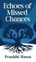 Echoes of Missed Chances B0GSRY629H Book Cover