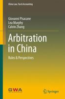 Arbitration in China: Rules & Perspectives 9811006830 Book Cover