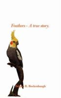 Feathers - A true story. 1425976891 Book Cover