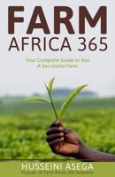 Farm Africa 365: Your Complete Guide to Run a Successful Farm. 1979588457 Book Cover