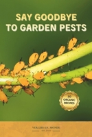 Say Goodbye to Garden Pests: Organic Practices from Around the World (World Agricultural Knowledge) B0F5365S4X Book Cover