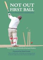 Not Out First Ball: The Art of Being Beaten in Beautiful Places 1903071666 Book Cover