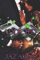 Addicted: His Love Is A Drug B08HGRW98X Book Cover