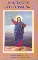 The New Confraternity Edition Revised Baltimore Catechism and Mass No. 3 0965602400 Book Cover
