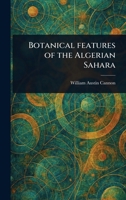 Botanical Features of the Algerian Sahara 1023462133 Book Cover