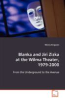 Blanka and Jiri Zizka at the Wilma Theater, 1979 - 2000 3639092651 Book Cover