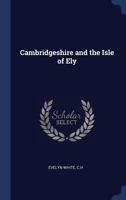 Cambridgeshire and the Isle of Ely 1376948389 Book Cover