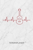 TERMINPLANER: Gitarrist Kalender Gitarrenspiel Terminkalender - Heartbeat Gitarrenspieler Wochenplaner Gitarre Herzklopfen Wochenplanung ... Musik To-Do Liste Termine (German Edition) 1672444098 Book Cover