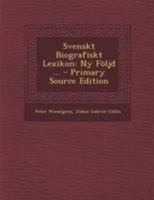 Svenskt Biografiskt Lexikon: Ny F�ljd ...... 1019032154 Book Cover