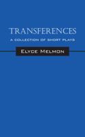 Transferences: A Collection of Short Plays 1432757377 Book Cover