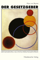Der Gesetzgeber: Der Bundestag ALS Entscheidungszentrum 3531129562 Book Cover