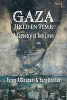 Gaza Held in Time : A Tapestery of Two Lives 1998309959 Book Cover