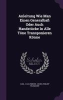 Anleitung Wie Man Einen Generalbass Oder Auch Handstucke in Alle Tone Transponieren Konne 1179905393 Book Cover