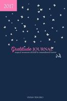 2017 Gratitude Journal - Good Night: Magical Moments Should Be Remembered Forever 1532843542 Book Cover