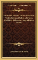 Das Wahre Portrait Eines Geschickten Und Erfahrnen Medici, Chirurgi, Und Einer Hebamme, Abgeschildert (1766) 1165902753 Book Cover