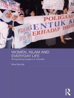 Women, Islam and Everyday Life: Renegotiating Polygamy in Indonesia 0415673879 Book Cover