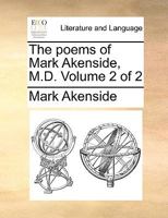 The poems of Mark Akenside, M.D. Volume 2 of 2 1170929540 Book Cover
