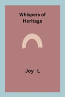 Whispers of Heritage 7420434492 Book Cover