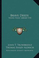 Brave Deeds 1432686216 Book Cover