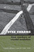 Dyke Swarms - Time Markers of Crustal Evolution: Selected Papers of the Fifth International Dyke Conference in Finland, Rovaniemi, Finland, 31 July- 3 0415398991 Book Cover