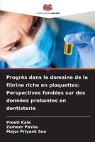 Progrès dans le domaine de la fibrine riche en plaquettes: Perspectives fondées sur des données probantes en dentisterie (French Edition) 6209044956 Book Cover