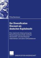 Der Diversification Discount Am Deutschen Kapitalmarkt: Eine Empirische Untersuchung Des Bewertungsunterschieds Zwischen Fokussierten Und Diversifizierten Unternehmen Und Seiner Einflussfaktoren 3835001752 Book Cover