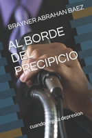 AL BORDE DEL PRECIPICIO: cuando llegala depresion (Spanish Edition) B0CNW1ZJCY Book Cover