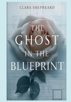 The Ghost in the Blueprint B0G2SQLBRY Book Cover