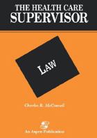 The Health Care Supervisor on Law (Health Care Supervisor) 0834203677 Book Cover