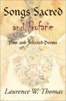 Songs Sacred and Profane - New and Selected Poems: Greenside Up and Let It All Hang Out 0738848018 Book Cover