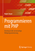 Programmieren mit PHP: Einstieg in die serverseitige Webprogrammierung (German Edition) 3658487585 Book Cover