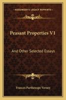 Peasant Properties V1: And Other Selected Essays 1430498129 Book Cover