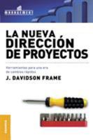 La Nueva Direccion De Proyecto/ The New Project Management (Spanish Edition) 9506411271 Book Cover