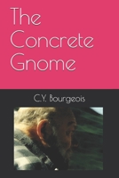 The Concrete Gnome 170037799X Book Cover