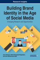 Building Brand Identity in the Age of Social Media: Emerging Research and Opportunities (Advances in Marketing, Customer Relationship Management, and E-services 1522551433 Book Cover